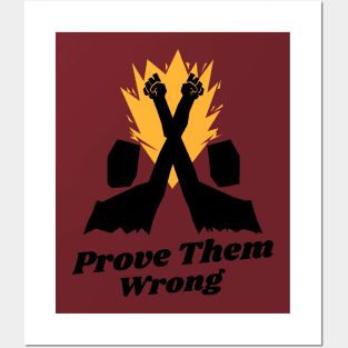 Prove Them Wrong Posters and Art